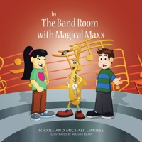 In the Band Room with Magical Maxx 1436357942 Book Cover