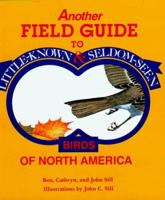 Another Field Guide to Little Known and Seldom Seen Birds of North America 0934601976 Book Cover