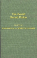 The Soviet Secret Police (Studies of the Research Program on the U.S.S.R.) 0837178525 Book Cover