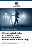 Wissenschaftliche Produktion und Innovation in der öffentlichen Verwaltung 6209668259 Book Cover