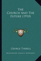 The Church And The Future 1019202599 Book Cover