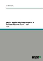 Identity, gender and the performative in Christo and Jeanne-Claude's work 3640800680 Book Cover