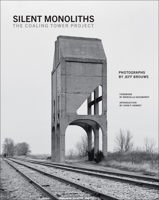 Silent Monoliths: The Coaling Tower Project 0262051753 Book Cover