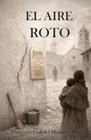 El aire roto (Spanish Edition) B0GWZZTBPB Book Cover