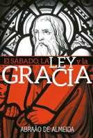 SÃ¡bado, la Ley y la Gracia, El 1588021823 Book Cover