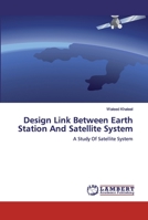 Design Link Between Earth Station And Satellite System: A Study Of Satellite System 6200507058 Book Cover