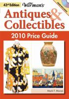 Warman's Antiques & Collectibles 2010 Price Guide 0896898075 Book Cover