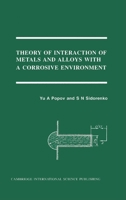 Theory of Interaction of Metals and Alloys with a Corrosive Environment 1898326479 Book Cover