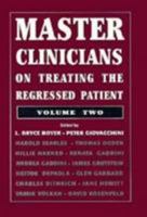 Master Clinicians on Treating the Regressed Patient 0876688342 Book Cover