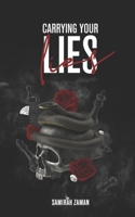Carrying Your Lies 1739340728 Book Cover
