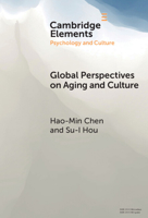 Global Perspectives on Aging and Culture (Elements in Psychology and Culture) 1009451685 Book Cover