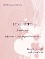 Love Notes from the Heart: Reflections to Encourage and Inspire You! 0615666027 Book Cover