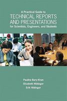 A Practical Guide to Technical Reports and Presentations for Scientists, Engineers, and Students 0558781810 Book Cover