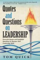 Quotes and Questions on Leadership: Powerful Quotes and Insightful Questions to Sharpen Your Leadership Skills 1492199338 Book Cover