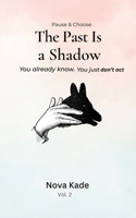 Pause & Choose: Past Is a Shadow 9356357668 Book Cover