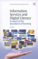 Information Services and Digital Literacy In Search of the Boundaries of Knowing 1843346834 Book Cover