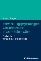 Entwicklungspsychologie: Von Der Geburt Bis Zum Hohen Alter: Ein Lehrbuch Fur Bachelor-Studierende 3170403508 Book Cover