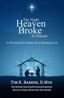 The Night Heaven Broke Its Silence: A Christmas Revelation for a Speaking God B0G6KC956H Book Cover