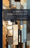 Lehrbuch der Markscheidekunst. (German Edition) 1024631478 Book Cover