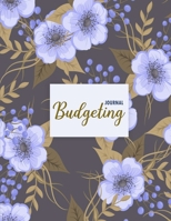 Budgeting Journal: A 12 Month Budget Planner - Finance Organizer for Debt Money Management - Monthly Planner with Budget Pages - Bill Organizer Planner 1695342704 Book Cover