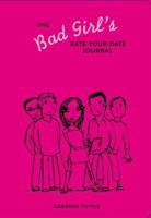 The Bad Girl's Rate-Your-Date Journal: Your Guide to Playing the Field—and Keeping Score! 0811843688 Book Cover