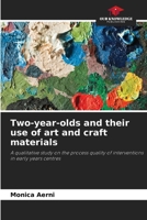 Two-year-olds and their use of art and craft materials 6630135326 Book Cover