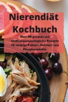 Nierendi?t Kochbuch ?ber 50 gesunde und ern?hrungsphysiologische Rezepte f?r niedrige Kalium-, Natrium- und Phosphorgehalte 1802883665 Book Cover