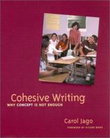 Cohesive Writing: Why Concept Is Not Enough 0867095318 Book Cover