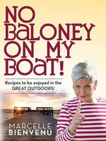 No Baloney On My Boat! : Recipes to be Enjoyed in the Great Outdoors 0925417696 Book Cover