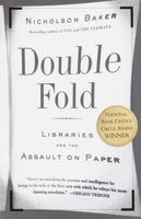 Double Fold: Libraries and the Assault on Paper 0375726217 Book Cover