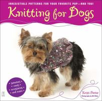 Knitting for Dogs: Irresistible Patterns for Your Favorite Pup -- and You!