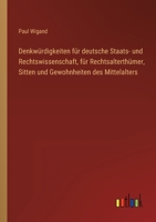 Denkwürdigkeiten für deutsche Staats- und Rechtswissenschaft, für Rechtsalterthümer, Sitten und Gewohnheiten des Mittelalters 3368024507 Book Cover