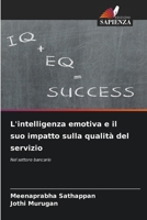 L'intelligenza emotiva e il suo impatto sulla qualità del servizio: Nel settore bancario 6205939843 Book Cover