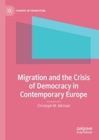 Migration and the Crisis of Democracy in Contemporary Europe 303064068X Book Cover