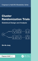 Cluster Randomization Trials: Statistical Design and Analysis (Chapman & Hall/CRC Biostatistics Series) 1032110805 Book Cover