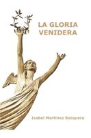 La gloria venidera 1521597677 Book Cover