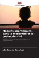 Modèles scientifiques dans la modernité et la postmodernité 6207334132 Book Cover
