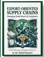 EXPORT-ORIENTED SUPPLY CHAINS: Managing Global Buyers & Compliance B0GZ7YRY28 Book Cover
