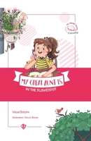 My Great Aunt Is in the Flowerpot 6254283948 Book Cover