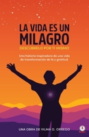 La vida es un milagro: Descúbrelo por ti mismo 1685742092 Book Cover