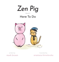 Zen Pig: Here To Do 0996632158 Book Cover