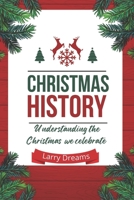 The Christmas history: History of Christmas B0BK7J25BK Book Cover