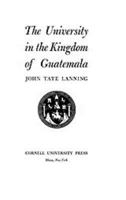 The University in the Kingdom of Guatemala 1597407542 Book Cover
