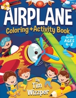 Airplane Activity Book for Kids Ages 4-8: Fun Airplane Activities for Kids. Travel Activity Workbook for Road Trips, Flying and Traveling: Planes ... - Book 1) (Travel Kids - Activity Books -1) B085RQNCX7 Book Cover