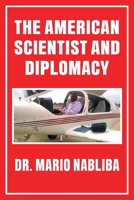 The American Scientist and Diplomacy 1503589846 Book Cover