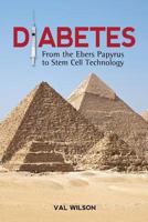 Diabetes: From the Ebers Papyrus to Stem Cell Technology 1934844829 Book Cover