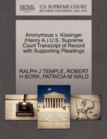 Anonymous v. Kissinger (Henry A.) U.S. Supreme Court Transcript of Record with Supporting Pleadings 1270636820 Book Cover