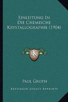 Einleitung In Die Chemische Krystallographie (1904) 1161148469 Book Cover