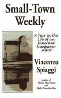 Small-Town Weekly: A Year in the Life of an Itinerant Newspaper Editor 142596110X Book Cover