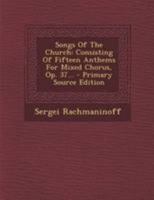 Songs of the Church: 15 Athems for Mixed Chorus, Divisi (Belwin Edition) 1016640714 Book Cover